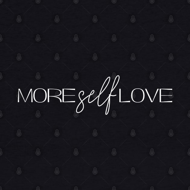 More Self Love (white) by Mey Designs